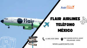Flair Airlines México Teléfono | +1-845-459-2806